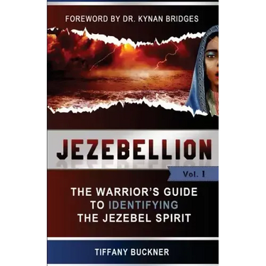 Jezebellion: The Warrior's Guide to Identifying the Jezebel Spirit
