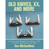 Old Knives, Xx, and More: Case and Case-Related Knives Before 1920: a Guide to Identification and Value