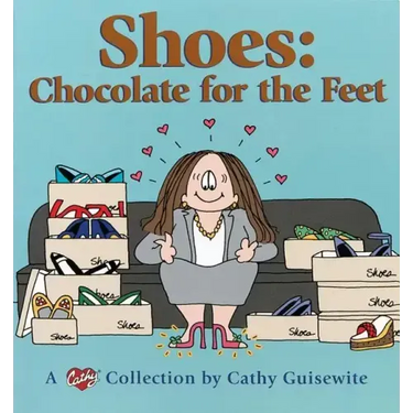 Shoes: Chocolate for the Feet: A Cathy Collection