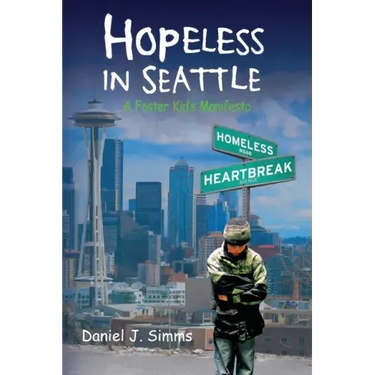 Hopeless in Seattle: A Foster Kid's Manifesto