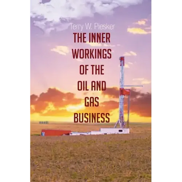 The Inner Workings of the Oil and Gas Business