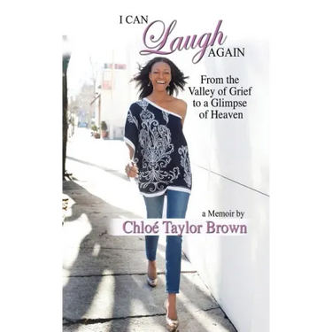 I Can Laugh Again: From the Valley of Grief to a Glimpse of Heaven