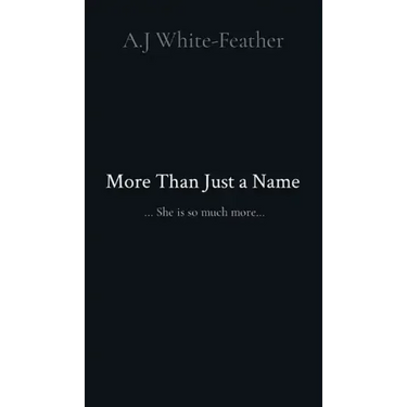 More Than Just a Name: ... She is so much more...