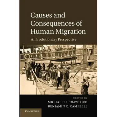 Causes and Consequences of Human Migration: An Evolutionary Perspective
