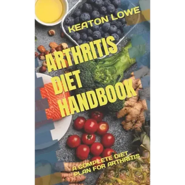 Arthritis Diet Handbook: A Complete Diet Plan for Arthritis