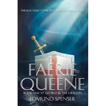 Faerie Queene Parallel Verse to Prose Version