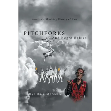 Pitchforks and Negro Babies: America's Shocking History of Hate