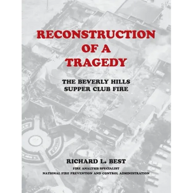 Reconstruction of a Tragedy: The Beverly Hills Supper Club Fire