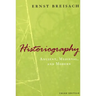 Historiography: Ancient, Medieval, and Modern, Third Edition