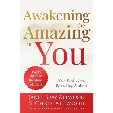Awakening the Amazing in You: How to Thrive in the Midst of Crisis