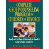 Complete Group Counseling Program for Children of Divorce: Ready-To-Use Plans & Materials for Small & Large Groups, Grades 1-6