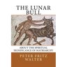 The Lunar Bull: About the Spiritual Significance of Matriarchy