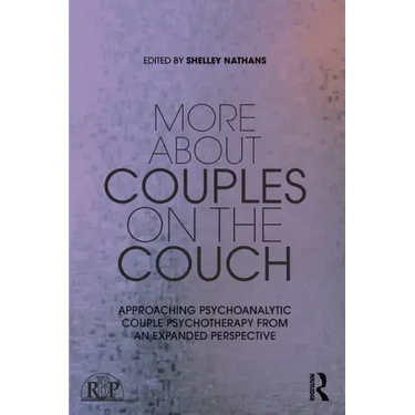 More About Couples on the Couch: Approaching Psychoanalytic Couple Psychotherapy from an Expanded Perspective