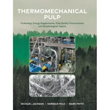 Thermomechanical Pulp: Technology, Energy Requirements, Pulp Quality Characteristics and Morphological Aspects