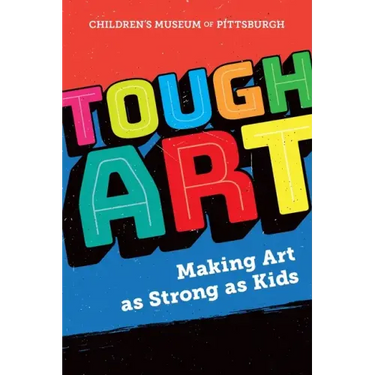 Tough Art: Making Art as Strong as Kids