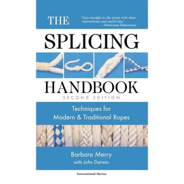 The Splicing Handbook: Techniques for Modern and Traditional Ropes