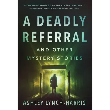 A Deadly Referral and Other Mystery Stories