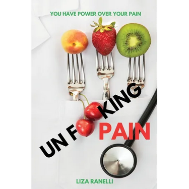 Unf**king Pain: A Comprehensive Guide to Understanding & Managing Pain