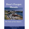 Don't Forget Maude: : The Tale of Two Sisters