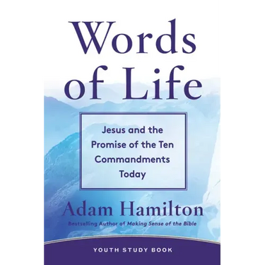 Words of Life Youth Study Book: Jesus and the Promise of the Ten Commandments Today