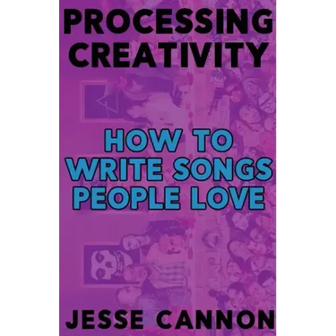 Processing Creativity: How To Write Songs People Love