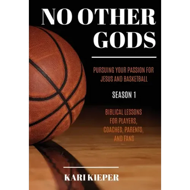 No Other Gods: Pursuing Your Passion for Jesus and Basketball