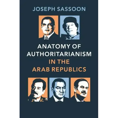 Anatomy of Authoritarianism in the Arab Republics