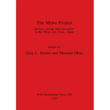 The Miwa Project: Survey, coring and excavation at the Miwa site, Nara, Japan