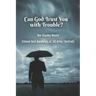 Can God Trust You with Trouble?