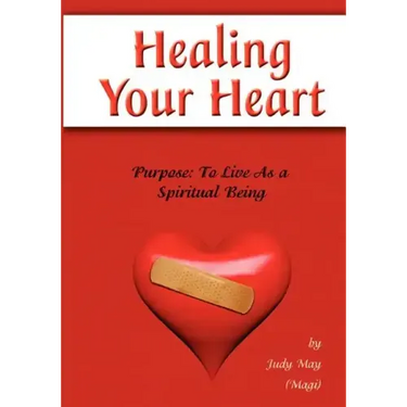 Healing Your Heart: Live as a Spiritual Being