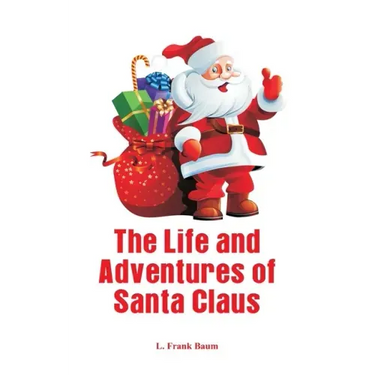 The Life and Adventures of Santa Claus