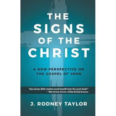 The Signs of the Christ: A New Perspective on the Gospel of John (Textbook)