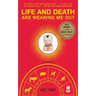 Life and Death Are Wearing Me Out