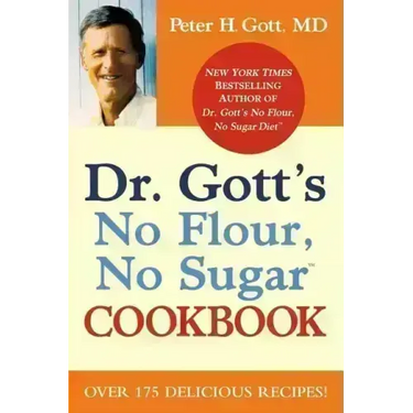 Dr. Gott's No Flour, No Sugar(tm) Cookbook