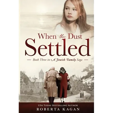 When The Dust Settled: Book Three in a Jewish Family Saga
