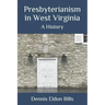 Presbyterianism in West Virginia: A History