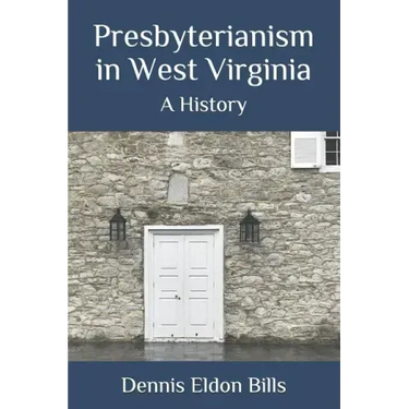 Presbyterianism in West Virginia: A History