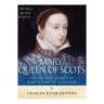 Mary, Queen of Scots: The History and Legacy of Mary Stuart of Scotland
