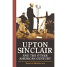 Upton Sinclair and the Other American Century