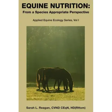 Equine Nutrition: From a Species Appropriate Perspective