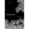 Winter Here: Poems