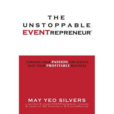 The Unstoppable EVENTrepreneur(TM): Turning Your Passion for Events into Your Profitable Business