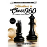 Adventures in Chess960: Fischer Random Chess - Volume 1