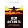 From 8,000 Miles: A True Story of Internet Danger and How Our Daughter Was Saved