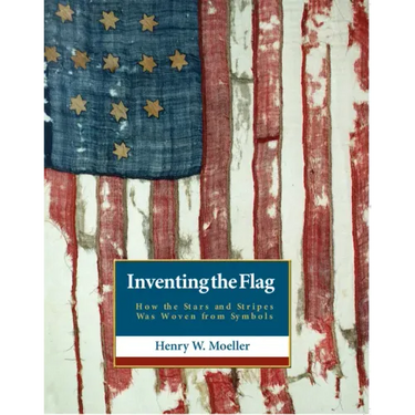 Inventing the American Flag: How the Stars and Stripes Was Woven from Symbols