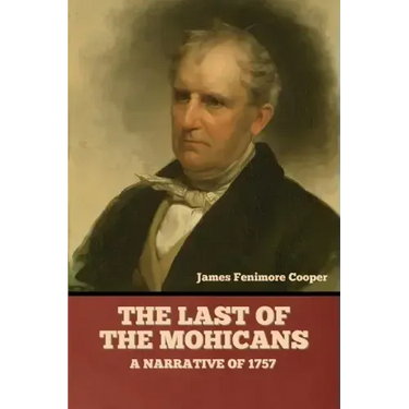 The Last of the Mohicans; A narrative of 1757