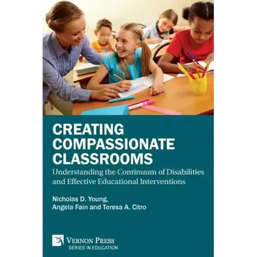 Creating Compassionate Classrooms: Understanding the Continuum of Disabilities and Effective Educational Interventions