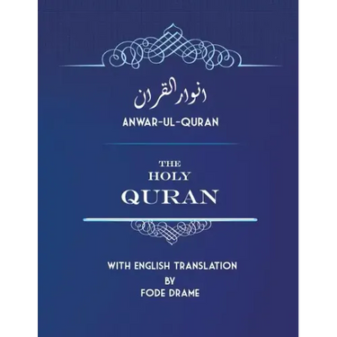 Anwar-ul-Quran: The Holy Quran with English Translation by Fode Drame