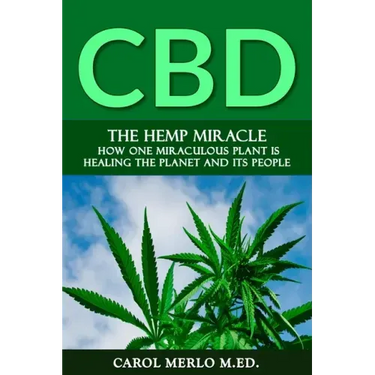 The Hemp Miracle: How One Miraculous Plant Is Healing the Planet and Its People