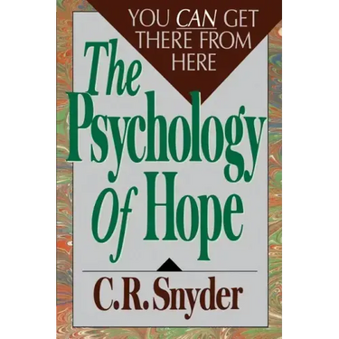 Psychology of Hope: You Can Get Here from There